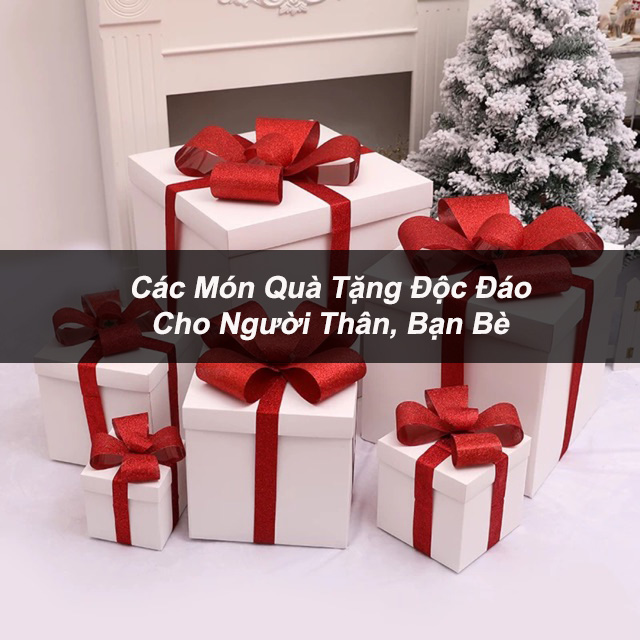 [10+] Món quà tặng độc đáo cho bạn và người thân CỰC Ý NGHĨA